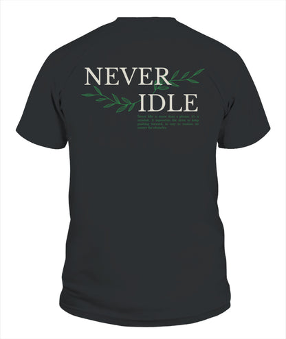 NEVER IDLE T SHIRT